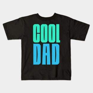 Cool Dad - Dad Fathers Day Kids T-Shirt